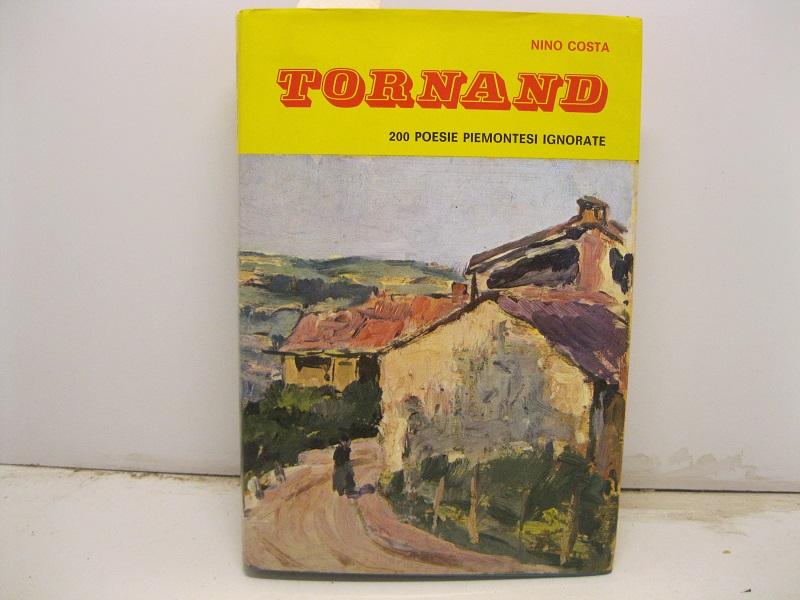 Tornand. Poesie piemontesi inedite o sconosciute ed alcune restituite ai testi originali. A cura di Andrea Viglongo.